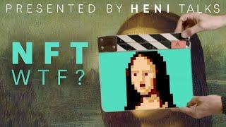 NFT:WTF? | The Rise and Fall of NFTs | HENI Talks