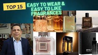 Top 15 Highly likable and easy to wear fragrances Episode# 514