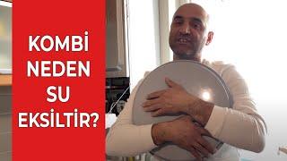 Kombi Neden Su Eksiltir? Kombiniz Su Eksiltiyor ve Bulamıyormusunuz?