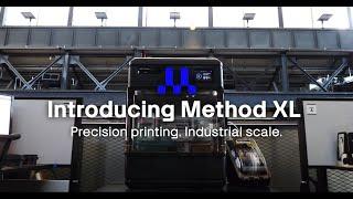 Introducing Method XL | Precision 3D printing. Industrial scale.