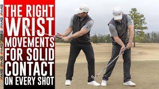 The CORRECT Wrist Movement For Consistent Golf Ball Contact 