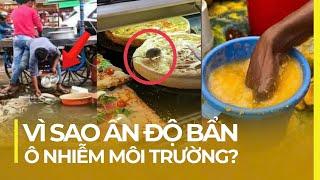 VÌ SAO ẤN ĐỘ BẨN VÀ Ô NHIỄM MÔI TRƯỜNG?