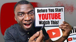 Before You Start YouTube, WATCH THIS!