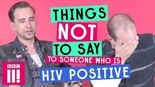 Things Not To Say To Someone Who's HIV Positive