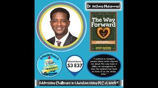 S3 E37: Addressing Challenges in Education Using PLC at Work® with Dr. Anthony Muhammad