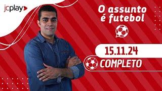 O ASSUNTO É FUTEBOL com ALEXANDRE COSTA e o ESCRETE DE OURO 15/11/24