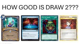 How Good is Drawing 2 Cards in Every Card Game?