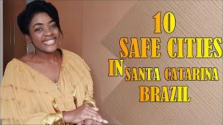 BRAZIL | TOP 10 SAFEST CITIES IN SANTA CATARINA TO LIVE IN.