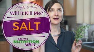 Will Salt Kill Me?: Salty Nutrition Myths & Facts - Mary's Nutrition Show LIVE (7/11/17)