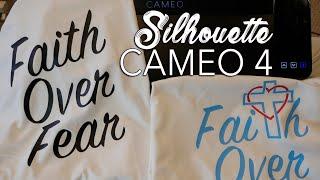 Silhouette Cameo 4 Faith over fear shirt