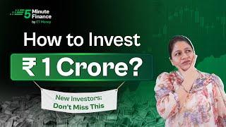 Best Strategy to Invest Rs 1 Crore | Investing for Beginners