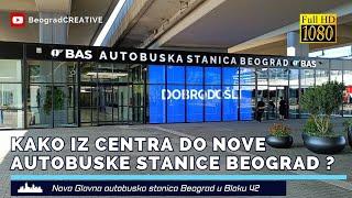 Kako do nove Glavne autobuske stanice Beograd iz centra Grada