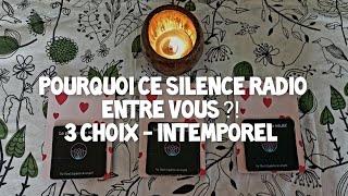 Pourquoi ce silence radio entre vous ?!  - 3 choix - intemporel