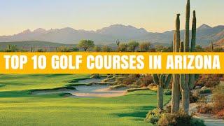 Top 10 Golf Courses in Arizona