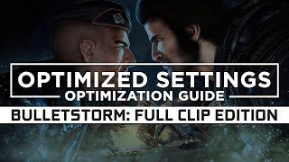 Bulletstorm: Full Clip Edition — Optimized PC Settings for Best Performance