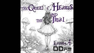 Alice in Wonderland: The Queen of Hearts & The Trial (Ep 4)