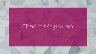 Charlie Mcgowan - appearance