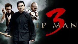 Ip Man 3 (2015) Movie || Donnie Yen, Zhang Jin, Patrick Tam, Karena | updates Review & Facts