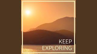 Keep Exploring