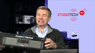 StudioTech 101 - Blackmagic Design VideoHubs Overview / Compact VideoHub