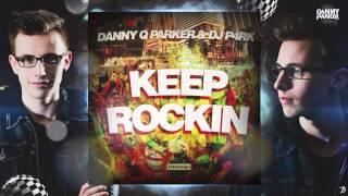 Danny Q Parker & DJ P4RK - Keep Rockin (OUT NOW)