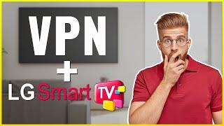 How to Install a VPN on LG Smart TV – 3 Simple Methods (2024 Guide)