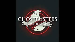 Ghostbusters: Fear the Reaper (Intro Test # 3)