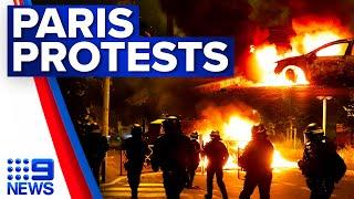 Riots continue in Paris after fatal shooting of teenage boy | 9 News Australia