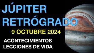 JÚPITER RETRÓGRADO 9 Octubre 2024 GRANDES ACONTECIMIENTOS y LECCIONES de VIDA Astrología