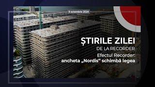 9 OCTOMBRIE 2024. Efectul Recorder: ancheta „Nordis” schimbă legea