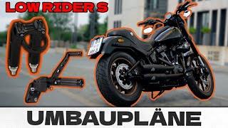 Meine UMBAUPLÄNE an der HARLEY DAVIDSON LOW RIDER S 117 | FXLRS