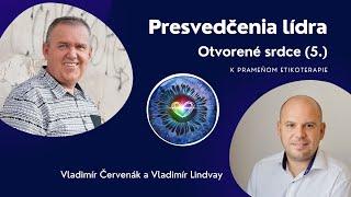 Presvedčenia lídra - Otvorené srdce (5.) K prameňom etikoterapie