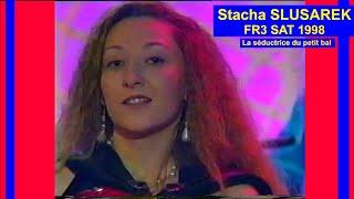 Stacha SLUSAREK "La séductrice du petit bal" FR3 SAT (1998)