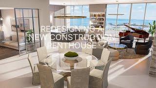 Redesigning A New Construction Penthouse