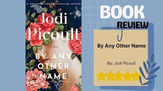 By Any Other Name by Jodi Picoult | Thought-Provoking Novel Review