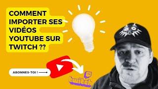 TUTO : COMMENT METTRE SES VIDEOS YOUTUBE SUR TWITCH EN 2023???  