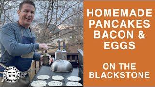  Homemade Breakfast | Pancakes, Bacon, & Eggs On The Blackstone Griddle | Grill This Smoke That