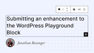 Submitting an enhancement to the WordPress Playground Block