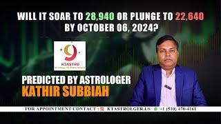 NIFTY 50: Will It Soar to 28,940 or Plunge to 22,640before Oct 06, 2024? | KT Astrologer