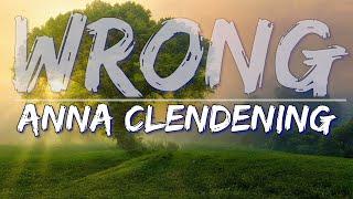 Anna Clendening - Wrong (Lyrics) - Full Audio