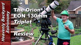 The Orion EON 130mm Triplet Refractor Review from Heavenly Backyard