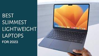 Best Ultra Portable Laptops for 2022 - 23