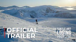 The Subtle Art of Losing Yourself: Official Trailer