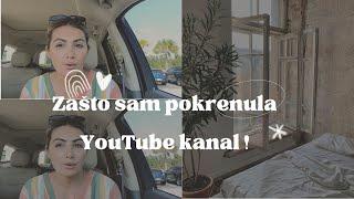 Zašto sam pokrenula YouTube kanal ?