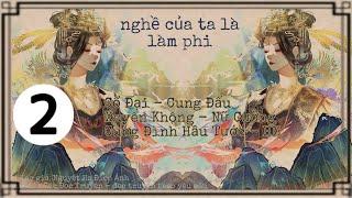 Nghề Của Ta Là Làm Phi (2) truyện cung đấu, ngọt sủng, cổ đại, nữ cường, xuyên không, HE