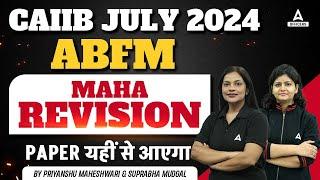 CAIIB ABFM Maha Marathon | CAIIB Advance Business and Financial Management | CAIIB July 2024