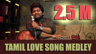 ISHAAN DEV | TAMIL LOVE SONG MEDLEY