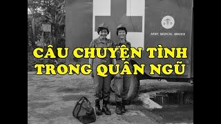 Hồi Ký Miền Nam | CÂU CHUYỆN TÌNH TRONG QUÂN NGŨ