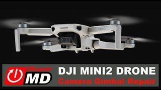 DJI MIni 2 Gimbal Repair