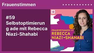 #59 Selbstoptimierung ade mit Rebecca Niazi-Shahabi | Podcast »Frauenstimmen« mit Ildikó von Kürthy